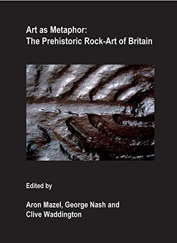 Stock image for Art As Metaphor The Prehistoric RockArt of Britain for sale by PBShop.store US