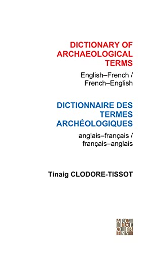 Stock image for Dictionary of Archaeological Terms, English-French / French-English for sale by Blackwell's