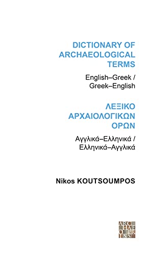 Beispielbild fr Dictionary of Archaeological Terms : English-Greek / Greek-English zum Verkauf von Blackwell's