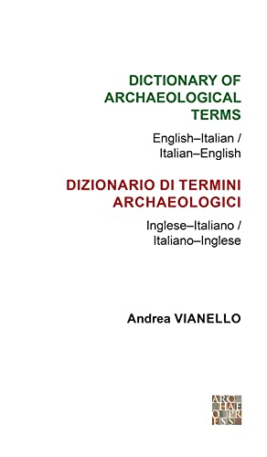 Beispielbild fr Dictionary of Archaeological Terms: English "Italian/ Italian "English zum Verkauf von WorldofBooks