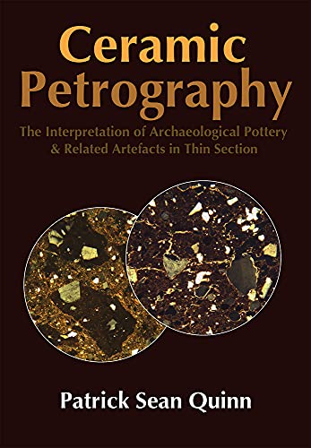 9781905739592: Ceramic Petrography: The Interpretation of Archaeological Pottery & Related Artefacts in Thin Section