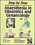 Beispielbild fr Step by Step Anaesthesia in Obstetrics and Gynaecology zum Verkauf von medimops