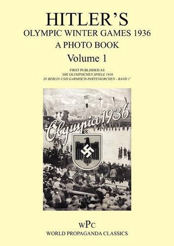 9781905742240: Hitler's Olympic Winter Games 1936 - A Photo Book - Volume 1 / First Published as 'Die Olympischen Spiele 1936 - In Berlin Und Garmisch-Partenkirchen - Band 1'