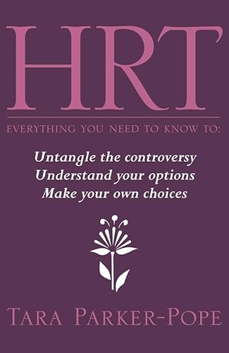 9781905744107: Hrt - Everything You Need To Know To .: Untangle The Controversy, Understand Your Options And Make Your Own Choices