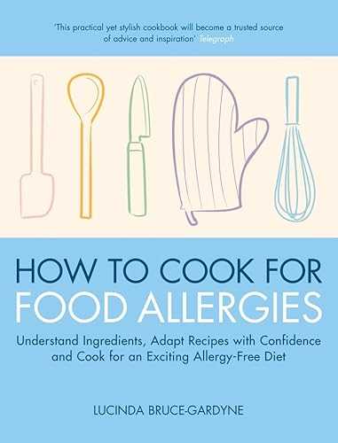 Imagen de archivo de How To Cook for Food Allergies: Understand Ingredients, Adapt Recipes with Confidence and Cook for an Exciting Allergy-Free Diet a la venta por WorldofBooks