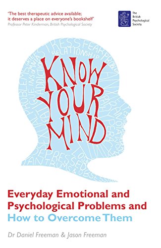 Imagen de archivo de Know Your Mind: Everyday Emotional and Psychological Problems and How to Overcome Them a la venta por AwesomeBooks