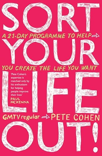 Beispielbild fr Sort Your Life Out!: A 21-day programme to help you create the life you want zum Verkauf von WorldofBooks
