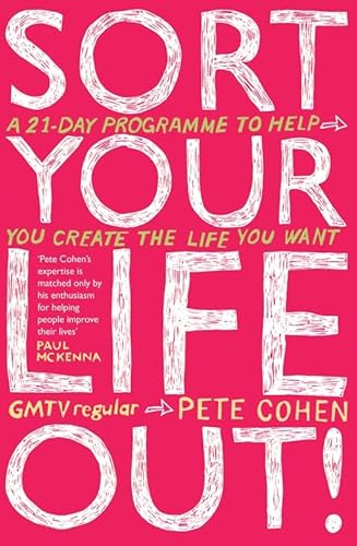 Imagen de archivo de Sort Your Life Out!: A 21-day programme to help you create the life you want a la venta por WorldofBooks