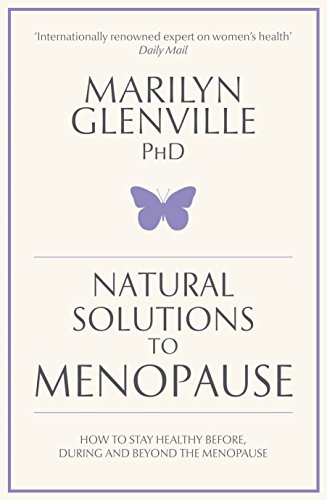 Beispielbild fr Natural Solutions to Menopause : How to Stay Healthy Before, During and Beyond the Menopause zum Verkauf von Better World Books