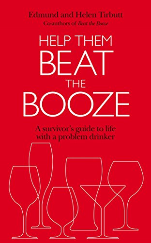 Beispielbild fr Help Them Beat the Booze: How to Survive Life with a Problem Drinker zum Verkauf von Books From California