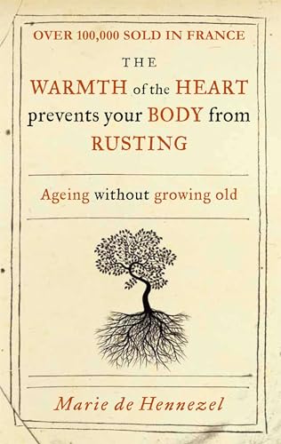 Warmth of the Heart Prevents Your Body from Rusting: Ageing Without Growing Old