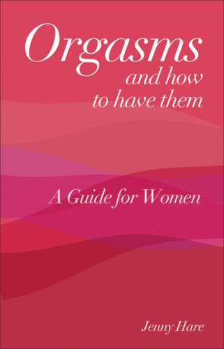 9781905745043: Orgasms and How to Have Them: A Guide for Women