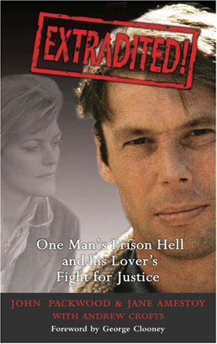 Stock image for Extradited!: One Man's Prison Hell and His Lover's Fight for Justice for sale by AwesomeBooks