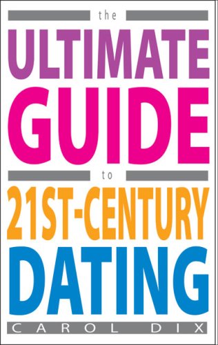 Imagen de archivo de The Ultimate Guide to 21st-Century Dating a la venta por BookShop4U