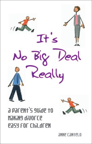 Beispielbild fr It's No Big Deal Really : A Parent's Guide to Making Divorce Easy for Children zum Verkauf von Better World Books