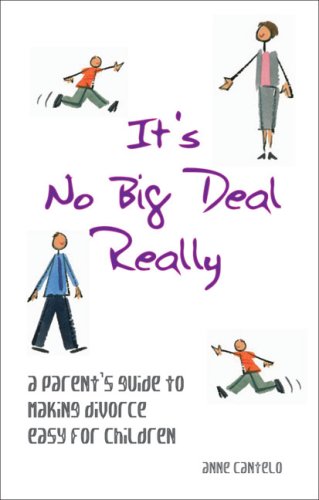 Stock image for It's No Big Deal Really: A Parent's Guide to Making Divorce Easy for Children for sale by WorldofBooks