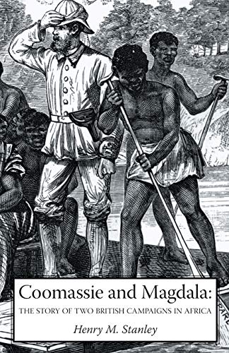 Stock image for Coomassie and Magdala: The Story of Two British Campaigns in Africa for sale by Anybook.com