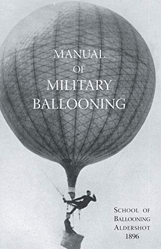 Stock image for Manual of Military Ballooning by Ward, BR Author ON May012007, Paperback for sale by PBShop.store US