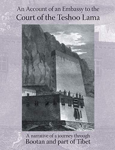 Stock image for Account of an Embassy to the Court of the Teshoo Lama in Tibet Containing a Narrative of a Journey Through Bootan, and a Part of Tibet for sale by PBShop.store US