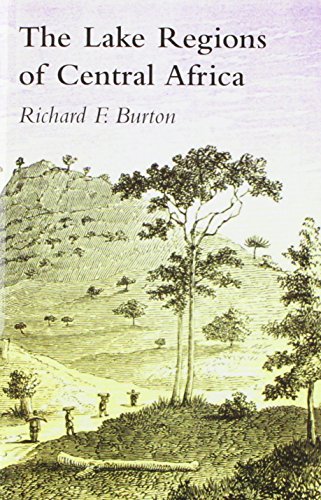 Lake Regions of Central Africa; A Picture of Exploration (9781905748228) by Richard Francis Burton