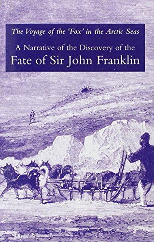 Beispielbild fr voyage of the   Fox   in the Arctic Seas. a narrative of the discovery of the fate of Sir John Franklin and his companions zum Verkauf von Naval and Military Press Ltd