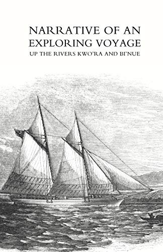 Stock image for Narrative of an exploring voyage up the rivers Kwo'ra and Bi'nue Commonly known as the Niger and Tsadda in 1854 for sale by PBShop.store US