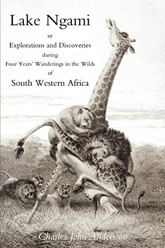9781905748532: Lake Ngami, or Explorations and Discoveries in South West Africa