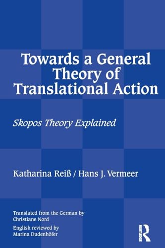 9781905763955: Towards a General Theory of Translational Action: Skopos Theory Explained