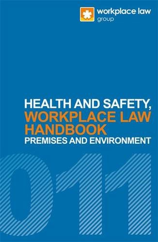 Stock image for Workplace Law Handbook 2011: Health and Safety, Premises and Environment Handbook (Workplace Law Handbook: Health and Safety, Premises and Environment Handbook) for sale by WorldofBooks