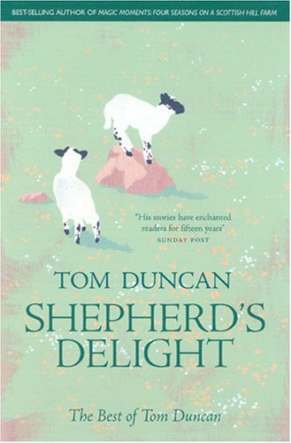 Stock image for Shepherd's Delight: The Best of Tom Duncan for sale by WorldofBooks