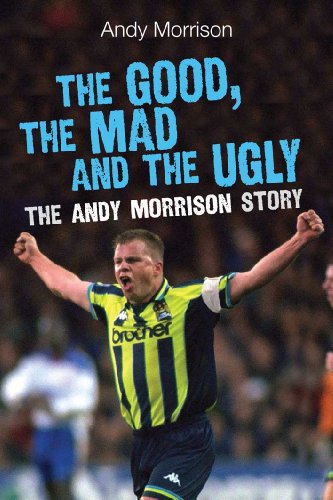 Beispielbild fr The Good, the Mad and the Ugly: The Andy Morrison Story zum Verkauf von WorldofBooks