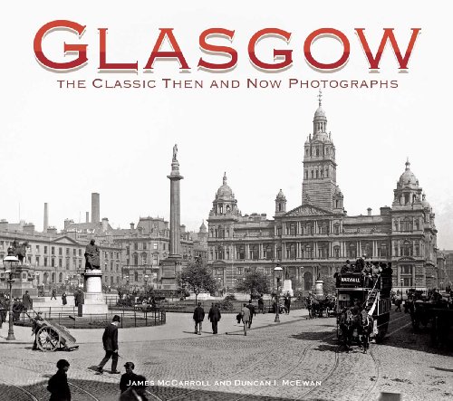 Stock image for Glasgow: The Classic Then and Now Photographs for sale by WorldofBooks