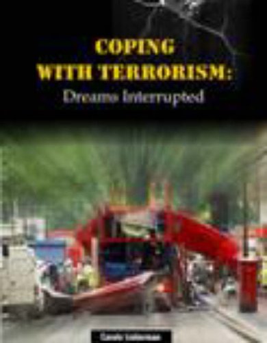 Stock image for Coping with Terrorism: Dreams Interrupted for sale by Orbiting Books