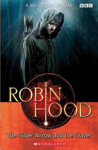 Stock image for Robin Hood: The Silver Arrow and the Slaves (Scholastic Readers) for sale by WorldofBooks