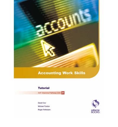 Stock image for Accounting Work Skills Tutorial (AAT Diploma Pathway) for sale by Reuseabook