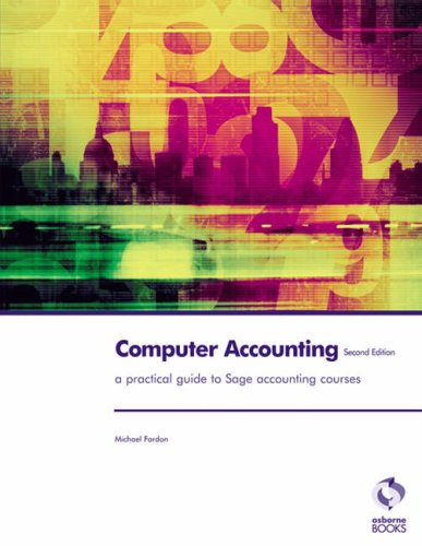 Stock image for Computer Accounting for Sage: a Practical Guide for Sage Accounting Courses for sale by WorldofBooks