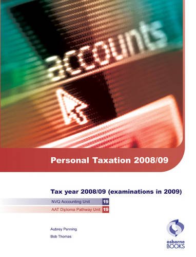 Beispielbild fr Personal Taxation, 2008/09: Tax Year 2008/09 (examinations in 2009) (AAT/NVQ Accounting S.) zum Verkauf von WorldofBooks