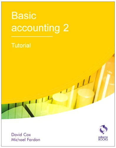 Basic Accounting 2 Tutorial (AAT Accounting - Level 2 Certificate in Accounting) (9781905777259) by David Cox; Michael Fardon