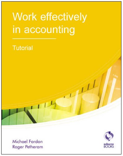 Stock image for Work Effectively in Accounting Tutorial (AAT Accounting - Level 2 Certificate in Accounting) for sale by AwesomeBooks