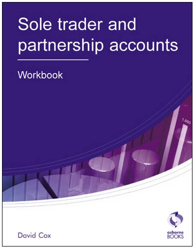 Beispielbild fr Sole Trader and Partnership Accounts: Workbook for Accounts Preparation I and II zum Verkauf von Anybook.com