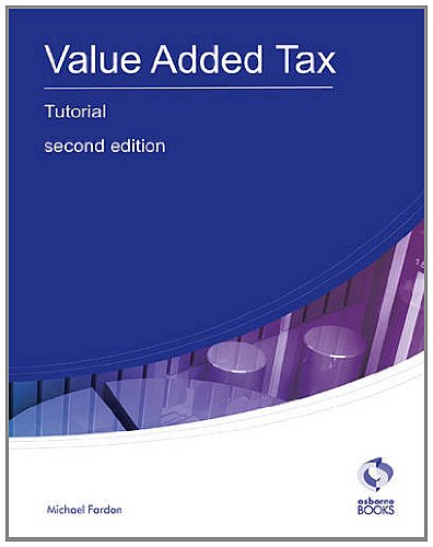 Imagen de archivo de Value Added Tax Tutorial (AAT Accounting - Level 3 Diploma in Accounting) a la venta por WorldofBooks