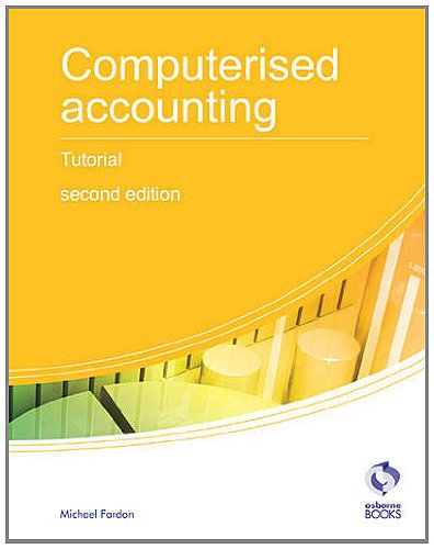 Beispielbild fr Computerised Accounting Tutorial (AAT Accounting - Level 2 Certificate in Accounting) zum Verkauf von WorldofBooks