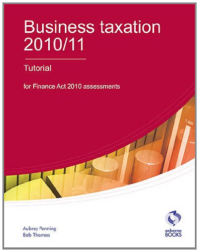 Business Taxation Tutorial 2010/11 (AAT Accounting - Level 4 Diploma in Accounting) (9781905777594) by Penning, Aubrey