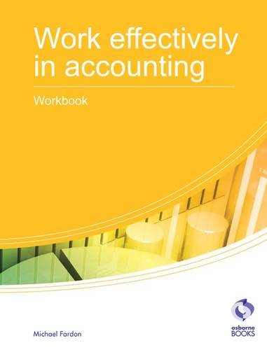 Beispielbild fr Work Effectively in Accounting Workbook (AAT Accounting - Level 2 Certificate in Accounting) zum Verkauf von WorldofBooks