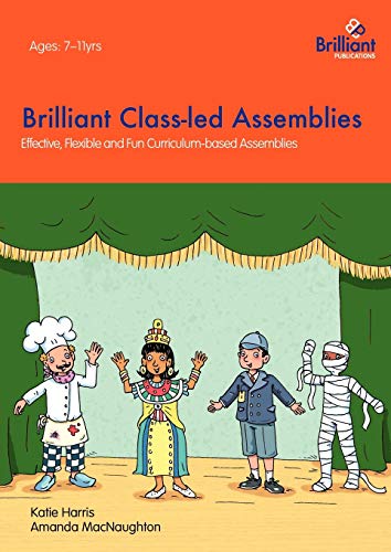 9781905780143: Brilliant Class-led Assemblies: Effective, Flexible and Fun Curriculum-based Assemblies
