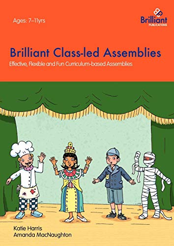 Stock image for Brilliant Class-led Assemblies: Effective, Flexible and Fun Curriculum-based Assemblies for sale by Lucky's Textbooks