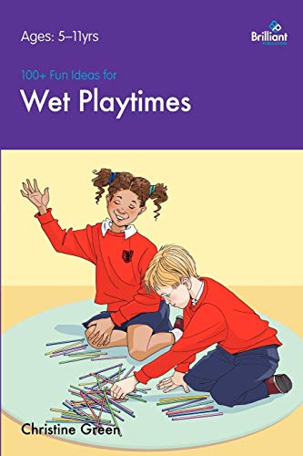 100+ Fun Ideas for Wet Playtimes (9781905780327) by Green, Christine