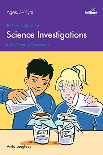 Stock image for 100+ Fun Ideas for Science Investigations in the Primary Classroom: In the Classroom for sale by AwesomeBooks