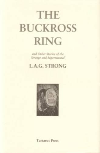 The Buckross Ring: and Other Stories of the Strange and Supernatural - Strong, L.A.G. & Richard Dalby (editor)