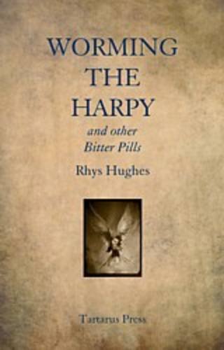 Beispielbild fr Worming the Harpy and Other Bitter Pills zum Verkauf von COLLINS BOOKS